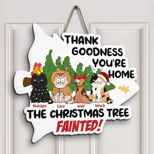 Thank Goodness You're Home - Personalized Custom Door Sign - Christmas Gift For Cat Mom, Cat Dad, Cat Lover, Cat Owner