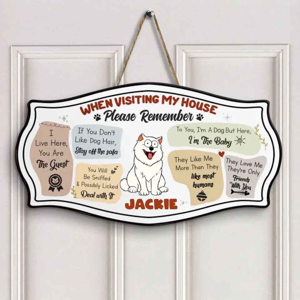 When Visiting My House Please Remember - Personalized Custom Door Sign - Gift For Dog Lover, Dog Owner, Dog Mom, Dog Dad