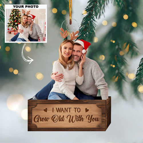 I Want To Grow Old With You - Personalized Custom Photo Mica Ornament - Christmas Gift For Couple, Wedding Couple, Married Couple, Wife, Husband UPL0HT013