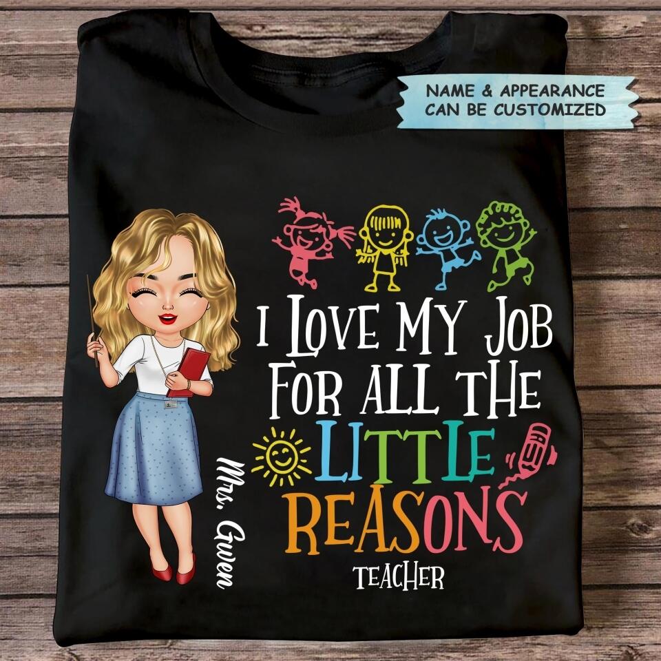Personalized T-Shirt - Gift For Teacher - I Love My Job For All The Little Reasons