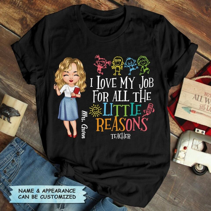 Personalized T-Shirt - Gift For Teacher - I Love My Job For All The Little Reasons