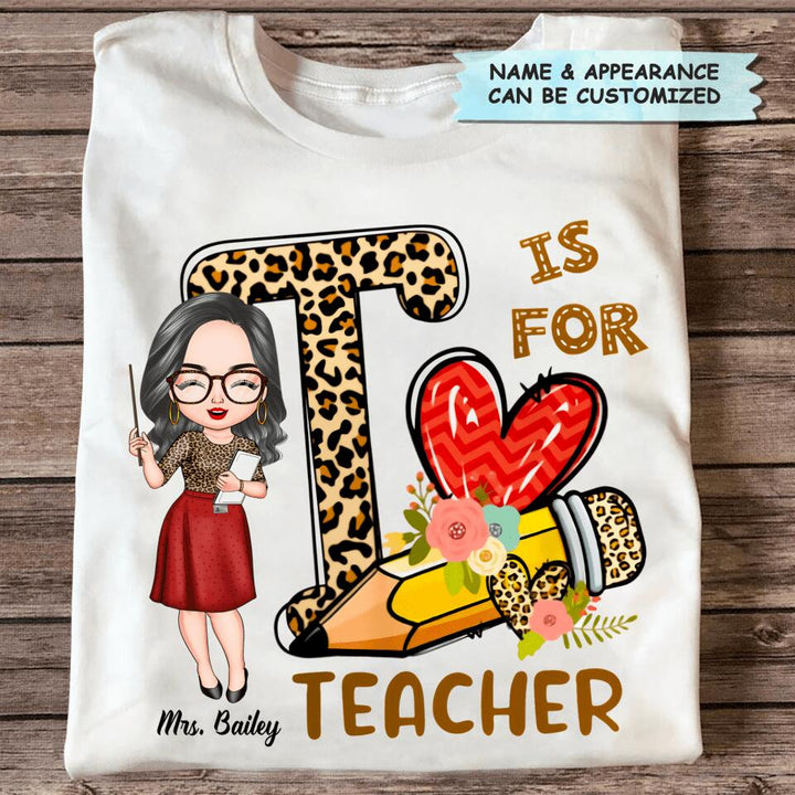 Personalized T-shirt - Gift For Teacher - T Is For Teacher