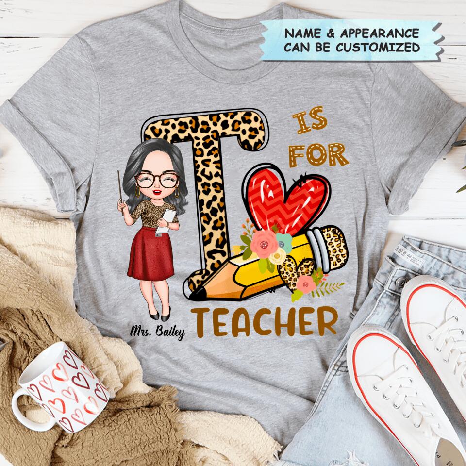 Personalized T-shirt - Gift For Teacher - T Is For Teacher
