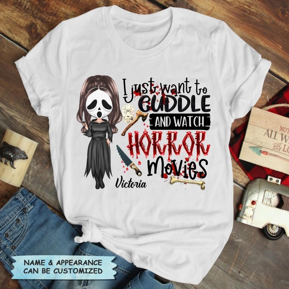 Personalized T-shirt - Gift For Halloween - I Just Want To Cuddle And Watch Horror Movies