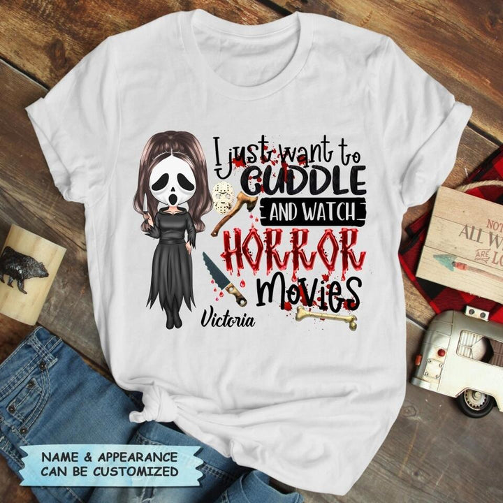 Personalized T-shirt - Gift For Halloween - I Just Want To Cuddle And Watch Horror Movies