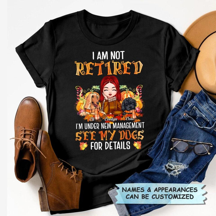 Personalized T-shirt - Gift For Dog Lover - I Am Not Retired