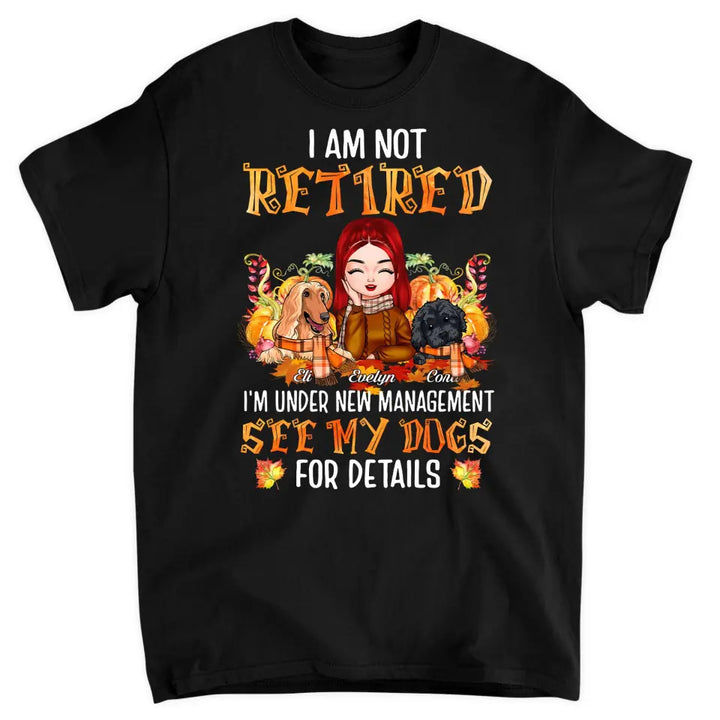 Personalized T-shirt - Gift For Dog Lover - I Am Not Retired