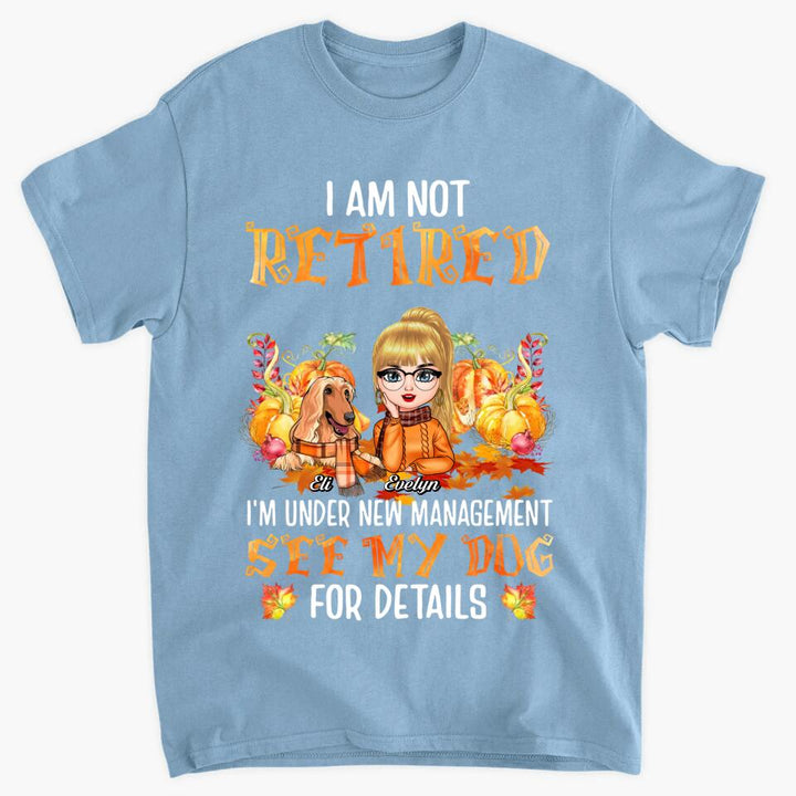 Personalized T-shirt - Gift For Dog Lover - I Am Not Retired