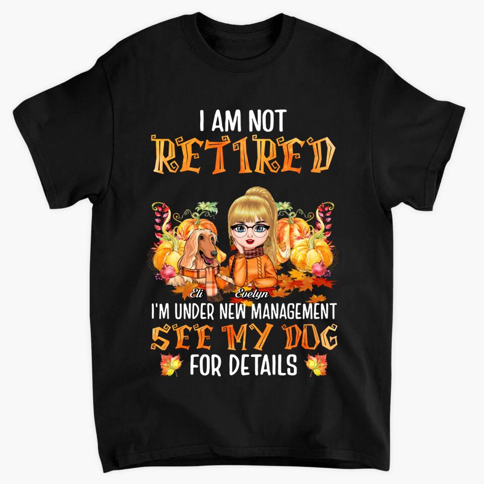 Personalized T-shirt - Gift For Dog Lover - I Am Not Retired