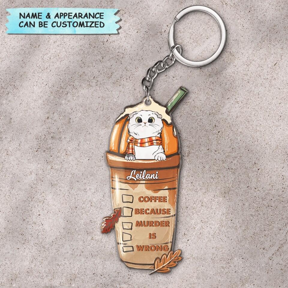 Personalized Keychain - Gift For Cat Lover - Coffee Because Murder Is Wrong