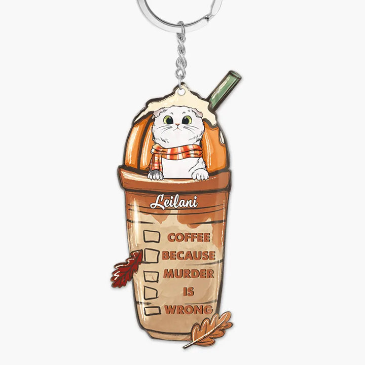 Personalized Keychain - Gift For Cat Lover - Coffee Because Murder Is Wrong