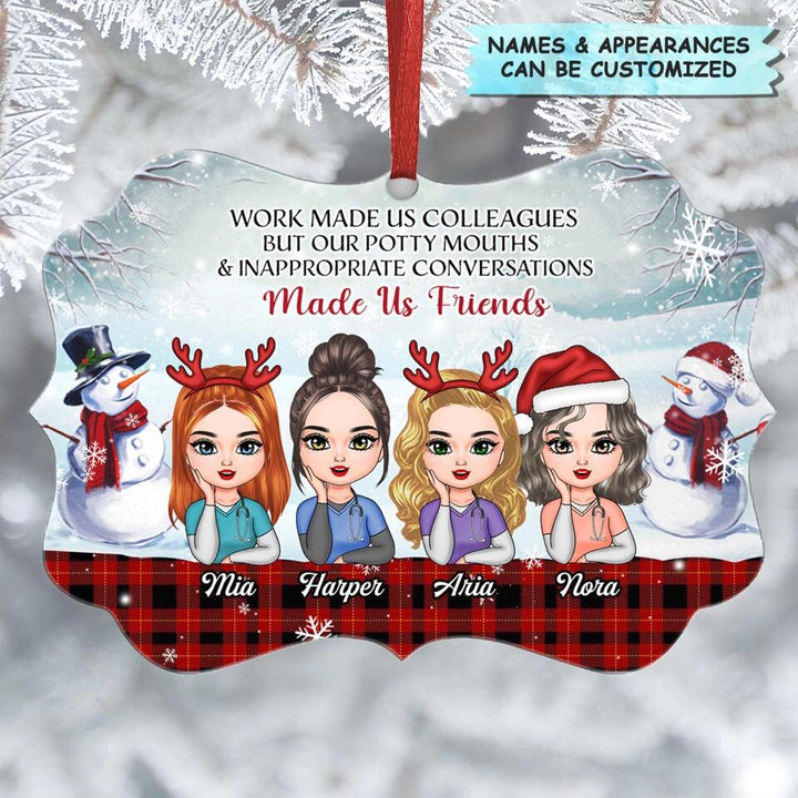 Personalized Aluminium Ornament - Gift For Nurse, Friends - Work Made Us Colleagues