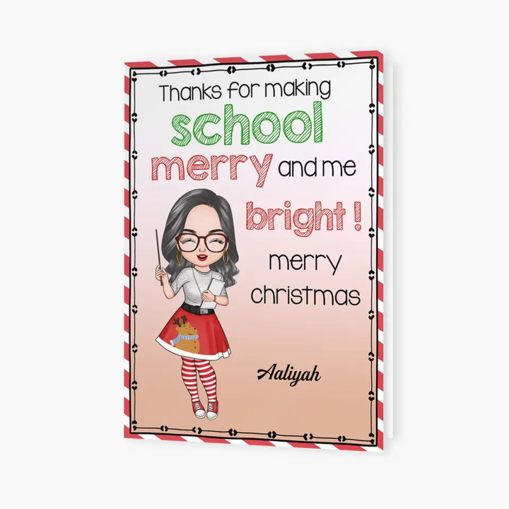 Personalized Greeting Card - Gift For Teacher - Thanks For Making School Merry And Me Bright