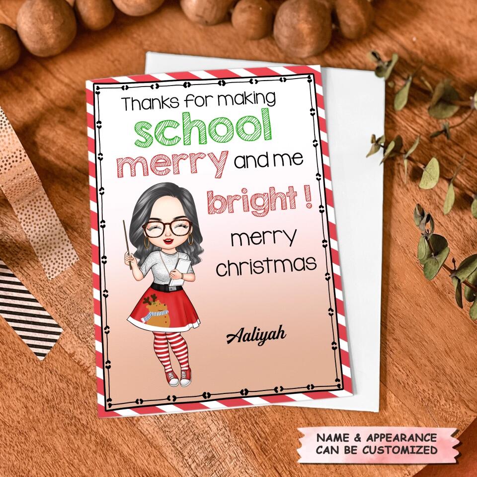 Personalized Greeting Card - Gift For Teacher - Thanks For Making School Merry And Me Bright