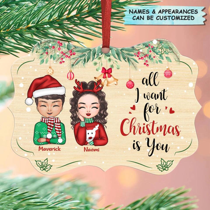 Personalized Aluminium Ornament - Gift For Couple - All I Want For Christmas Is You