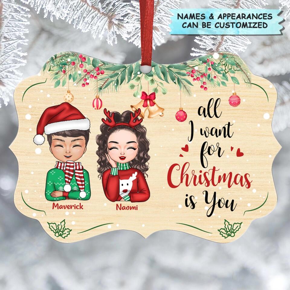 Personalized Aluminium Ornament - Gift For Couple - All I Want For Christmas Is You