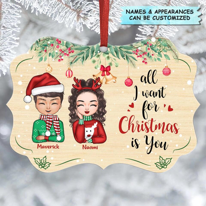 Personalized Aluminium Ornament - Gift For Couple - All I Want For Christmas Is You