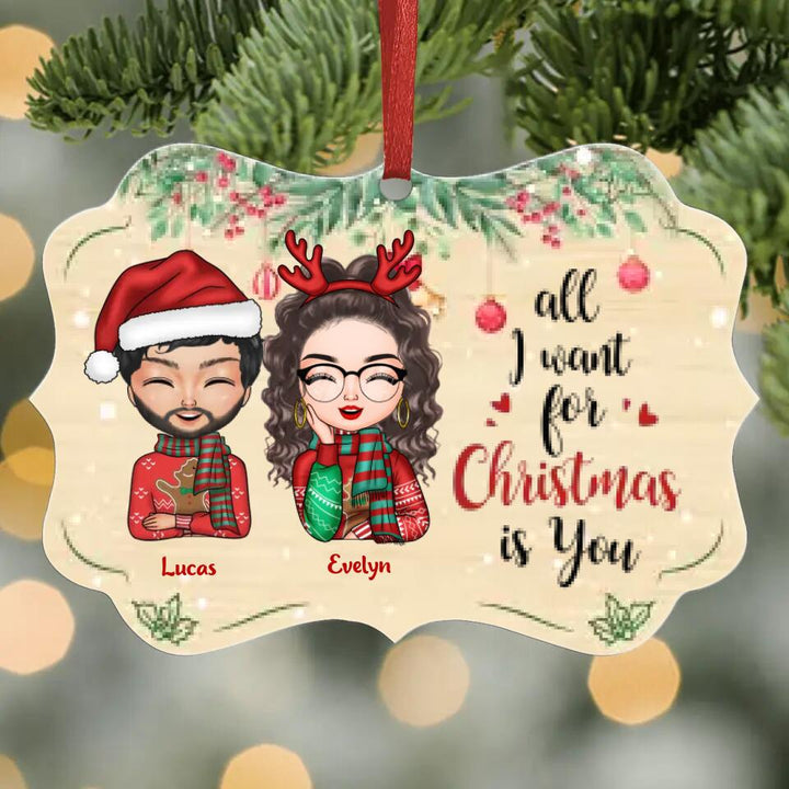 Personalized Aluminium Ornament - Gift For Couple - All I Want For Christmas Is You