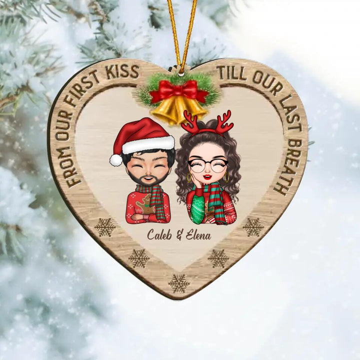Personalized Wood Ornament - Gift For Couple, Lovers - From Our First Kiss Till Our Last Breath