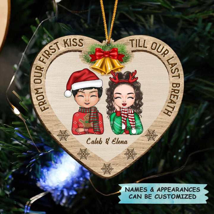 Personalized Wood Ornament - Gift For Couple, Lovers - From Our First Kiss Till Our Last Breath