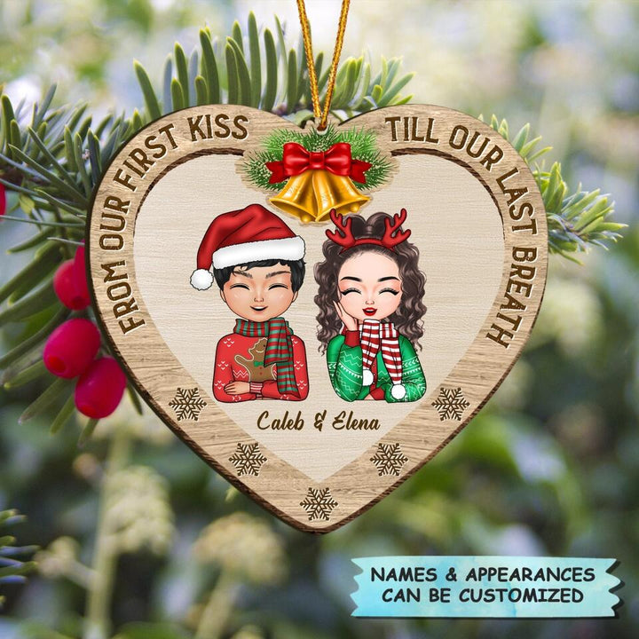 Personalized Wood Ornament - Gift For Couple, Lovers - From Our First Kiss Till Our Last Breath