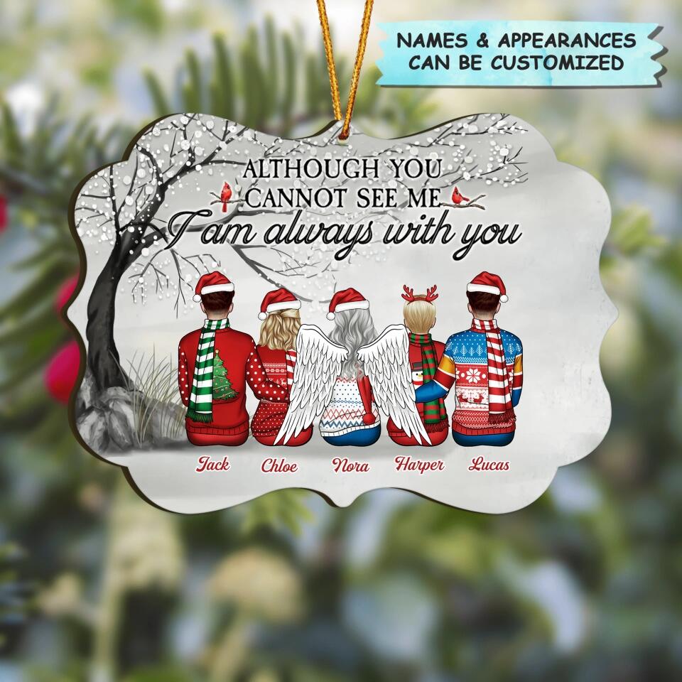 Although You Cannot See Me - Personalized Wood Ornament - Christmas Gift For Family Member