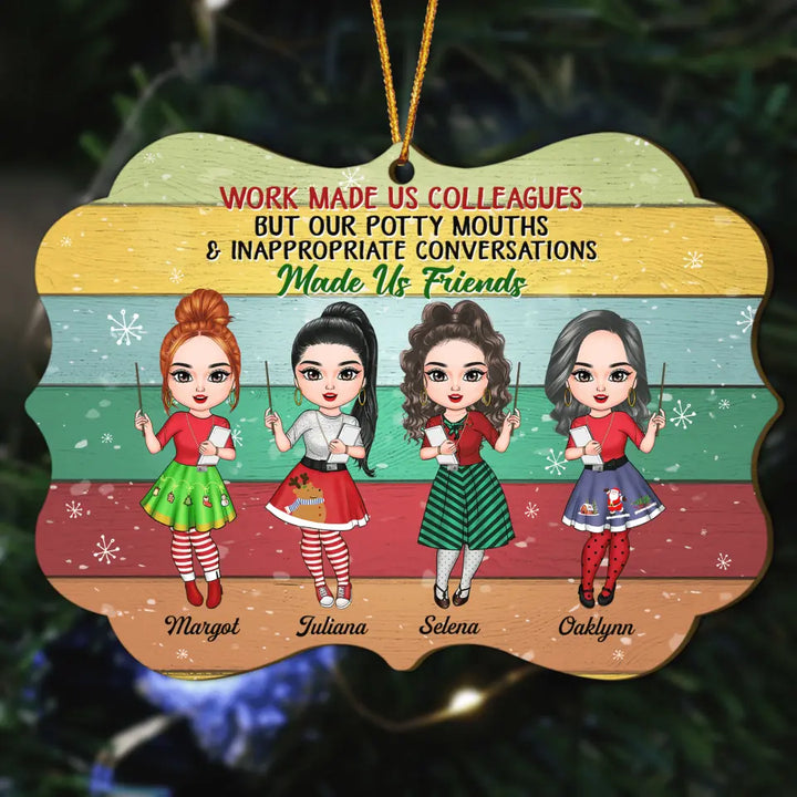 Personalized Wood Ornament - Gift For Teachers - Work Made Us Colleagues
