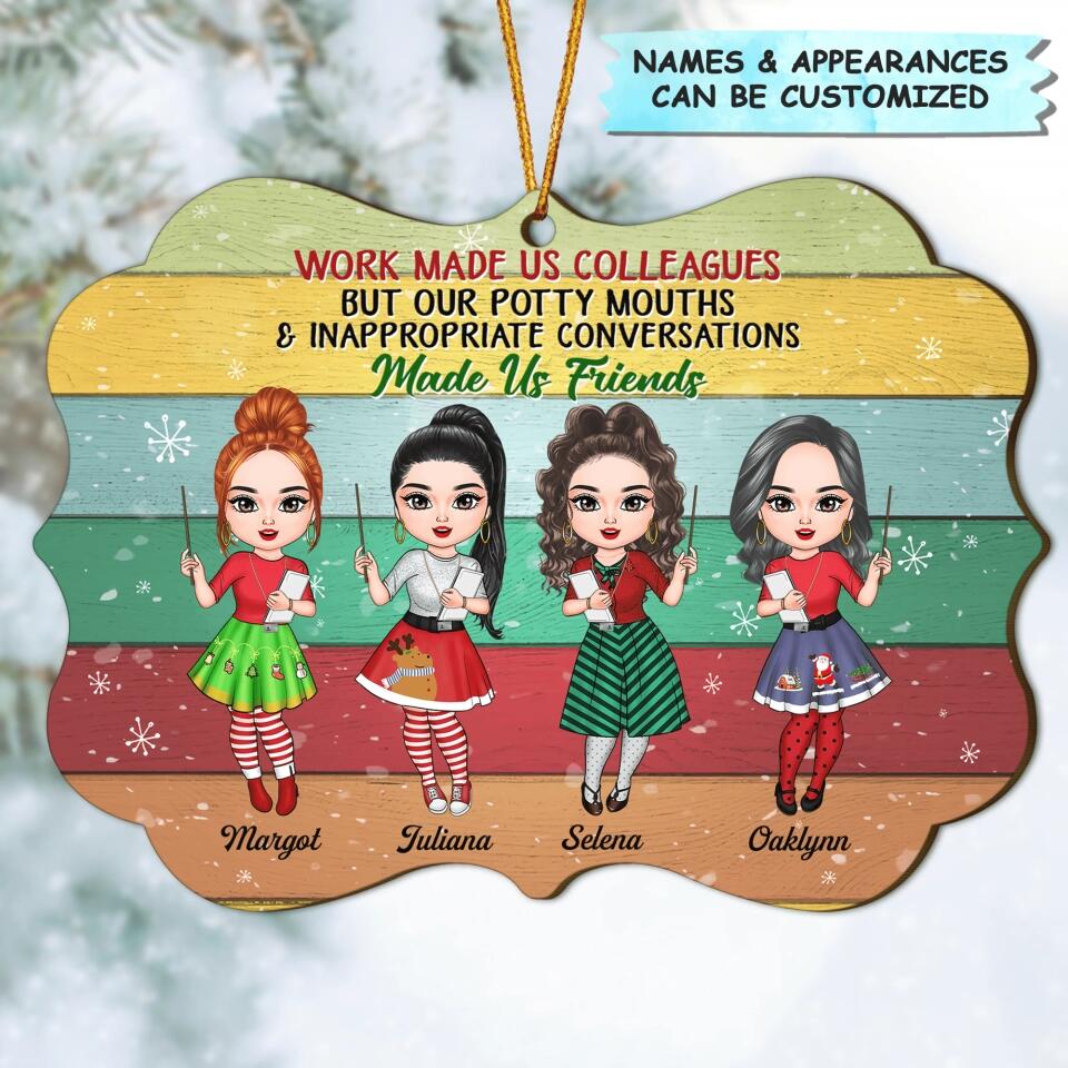 Personalized Wood Ornament - Gift For Teachers - Work Made Us Colleagues