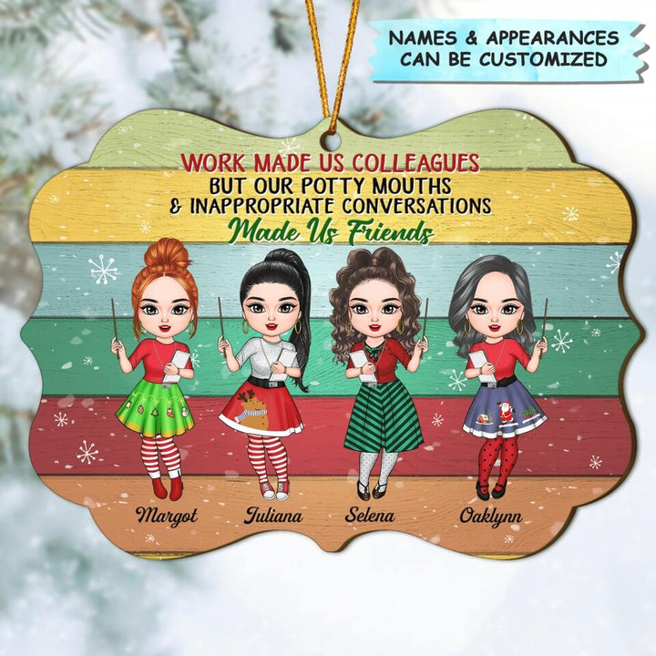 Personalized Wood Ornament - Gift For Teachers - Work Made Us Colleagues