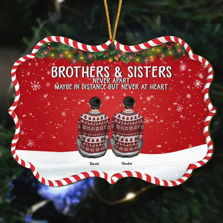 Personalized Wood Ornament - Gift For Family Member - Brothers & Sisters Never Apart