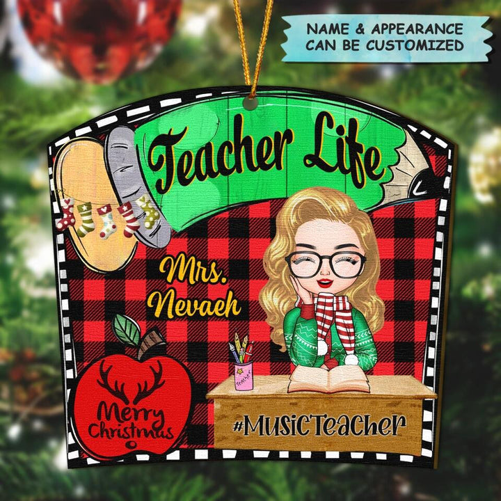 Personalized Wood Ornament - Gift For Teacher - Teacher Life Christmas