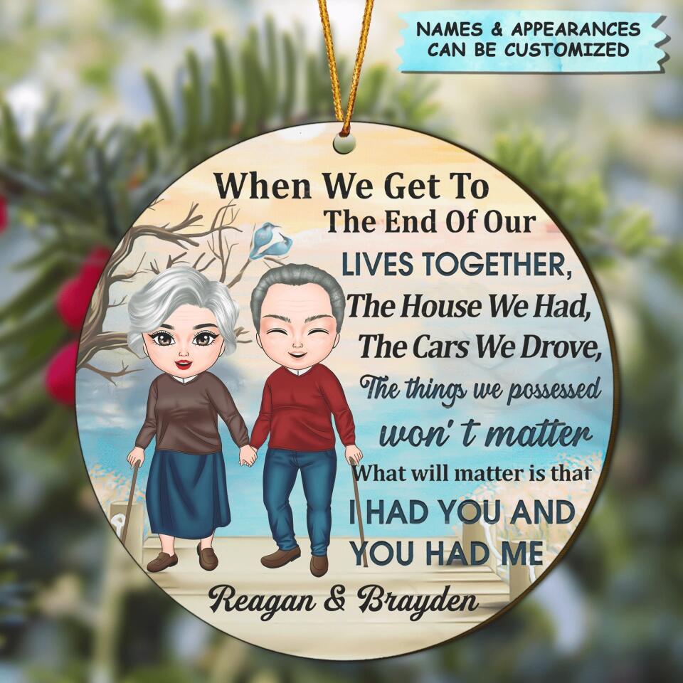 Personalized Wood Ornament - Gift For Couple - When We Get To The End Of Our Lives Together