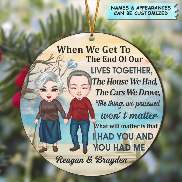 Personalized Wood Ornament - Gift For Couple - When We Get To The End Of Our Lives Together