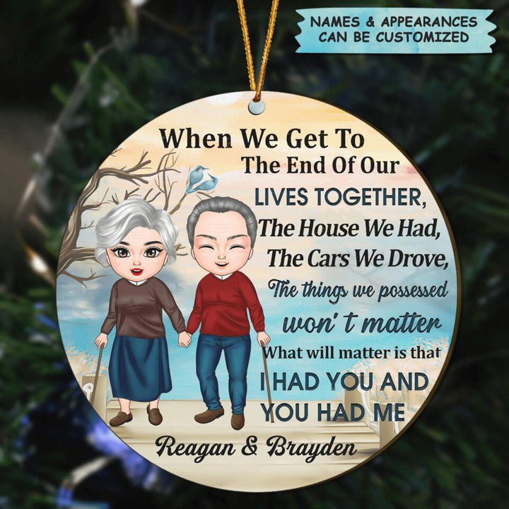 Personalized Wood Ornament - Gift For Couple - When We Get To The End Of Our Lives Together