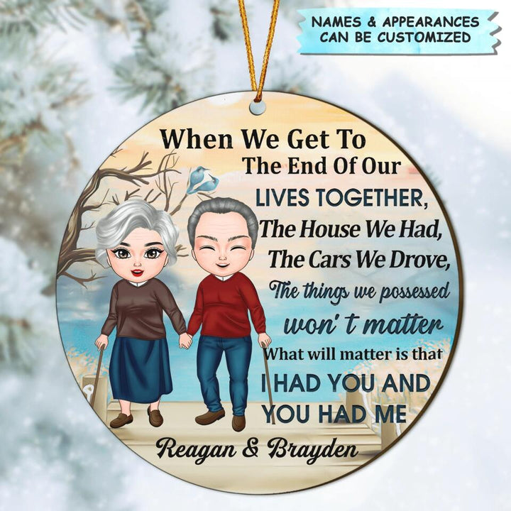 Personalized Wood Ornament - Gift For Couple - When We Get To The End Of Our Lives Together
