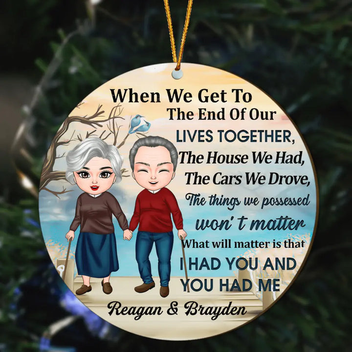 Personalized Wood Ornament - Gift For Couple - When We Get To The End Of Our Lives Together