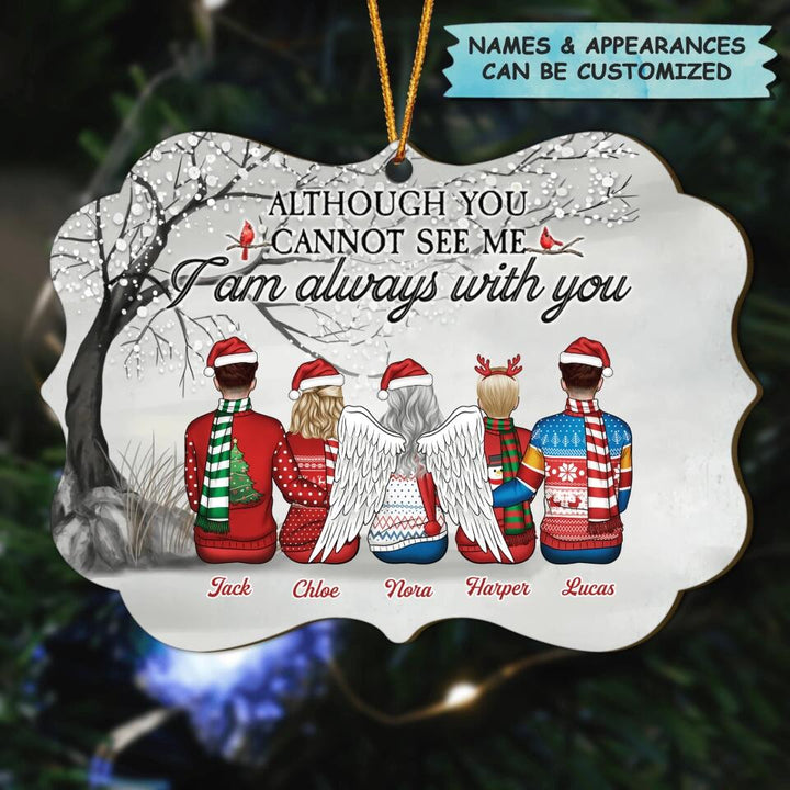 Although You Cannot See Me - Personalized Wood Ornament - Christmas Gift For Family Member