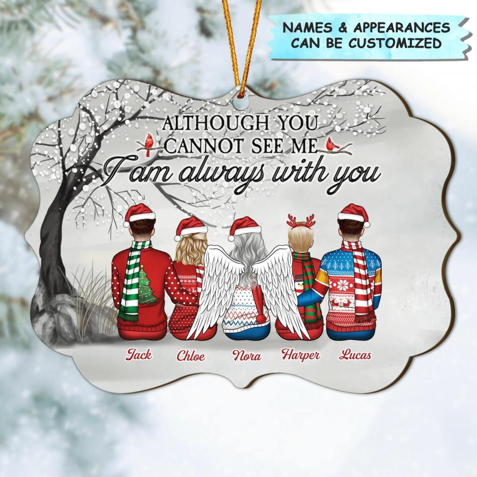Although You Cannot See Me - Personalized Wood Ornament - Christmas Gift For Family Member