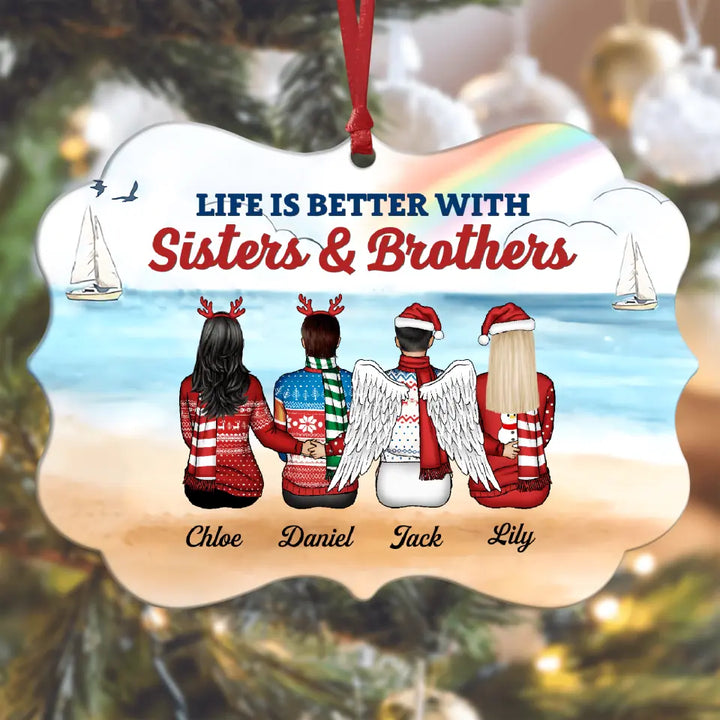 Personalized Aluminium Ornament - Gift For Sibling - Life Is Better With Brothers & Sisters