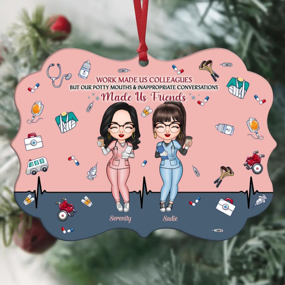 Personalized Aluminium Ornament - Gift For Nurse, Friend - Work Made Us Colleagues
