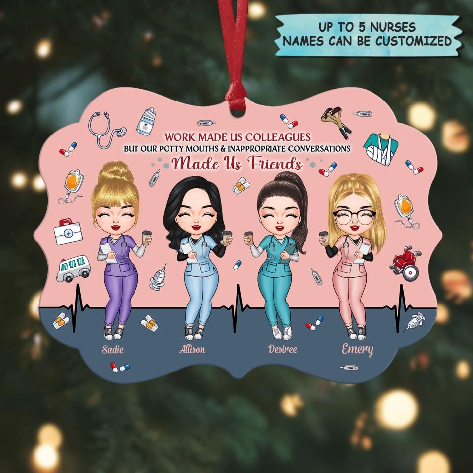 Personalized Aluminium Ornament - Gift For Nurse, Friend - Work Made Us Colleagues
