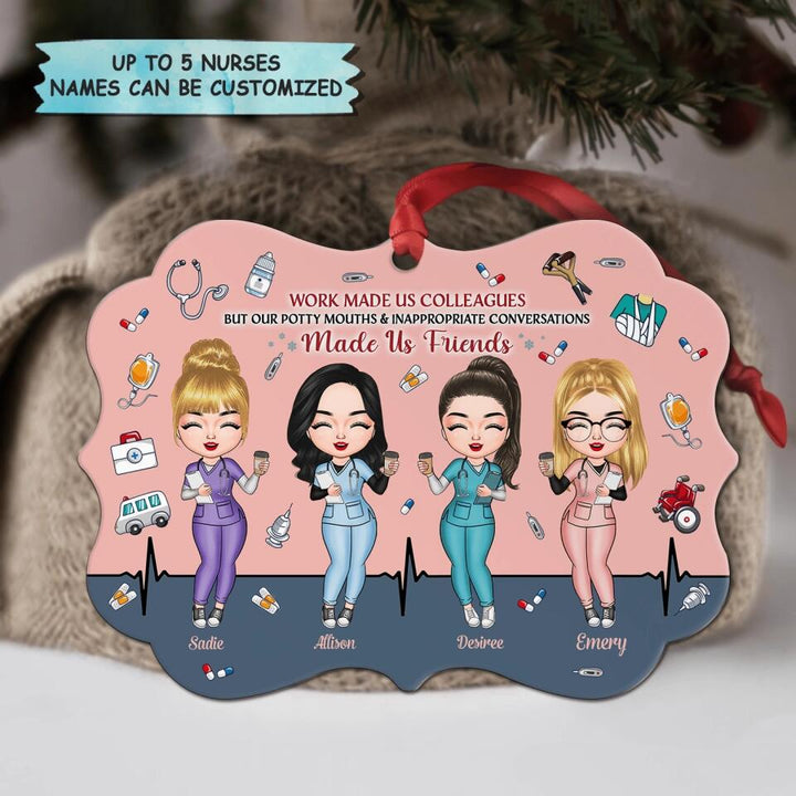 Personalized Aluminium Ornament - Gift For Nurse, Friend - Work Made Us Colleagues