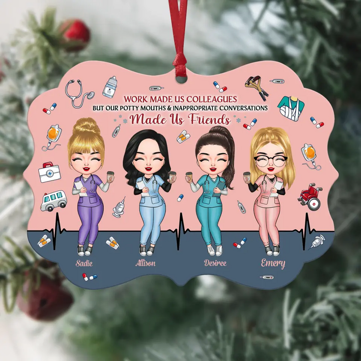 Personalized Aluminium Ornament - Gift For Nurse, Friend - Work Made Us Colleagues