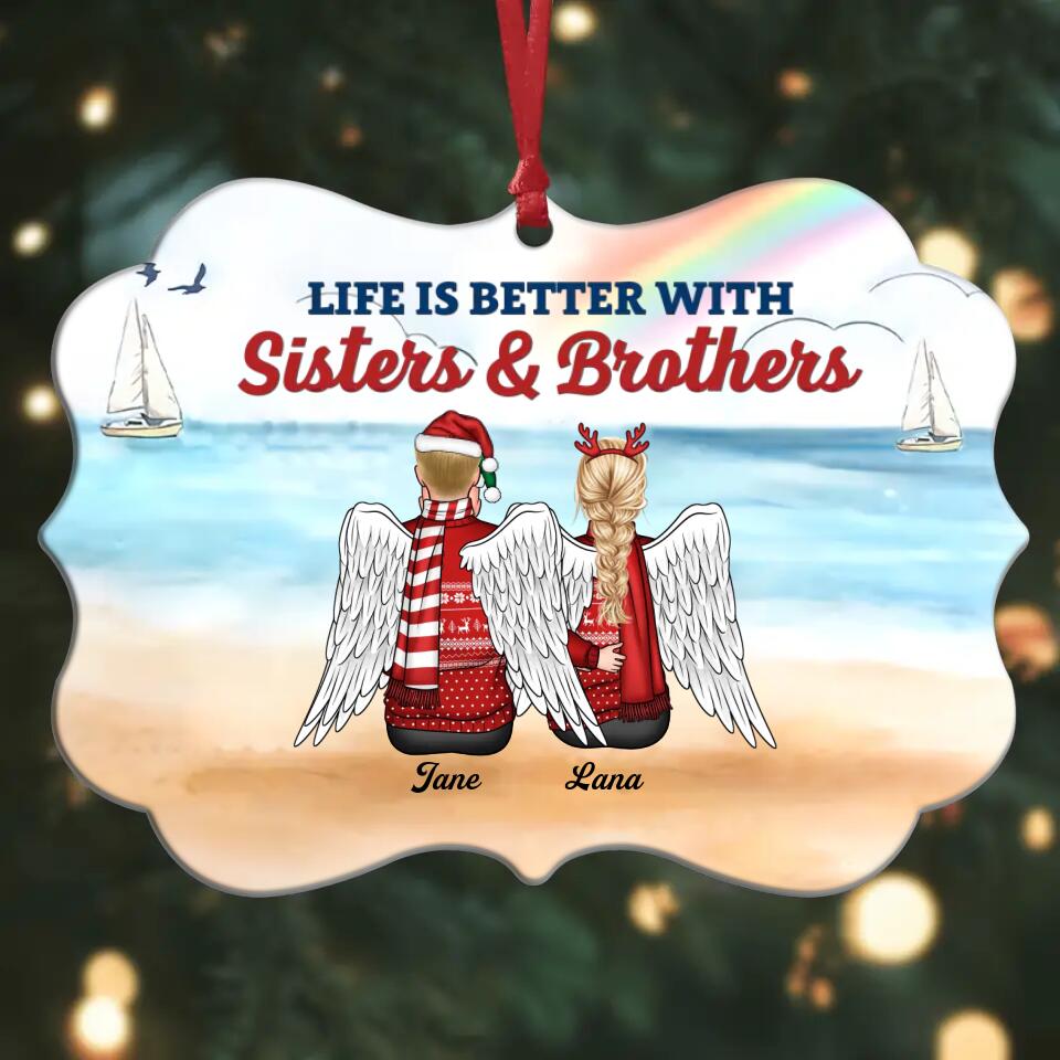 Personalized Aluminium Ornament - Gift For Sibling - Life Is Better With Brothers & Sisters