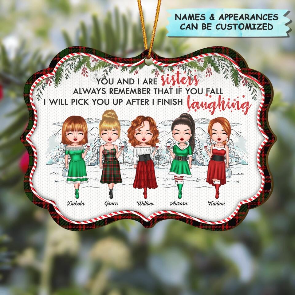 Personalized Wood Ornament - Gift For Friend - You And I Are Sisters