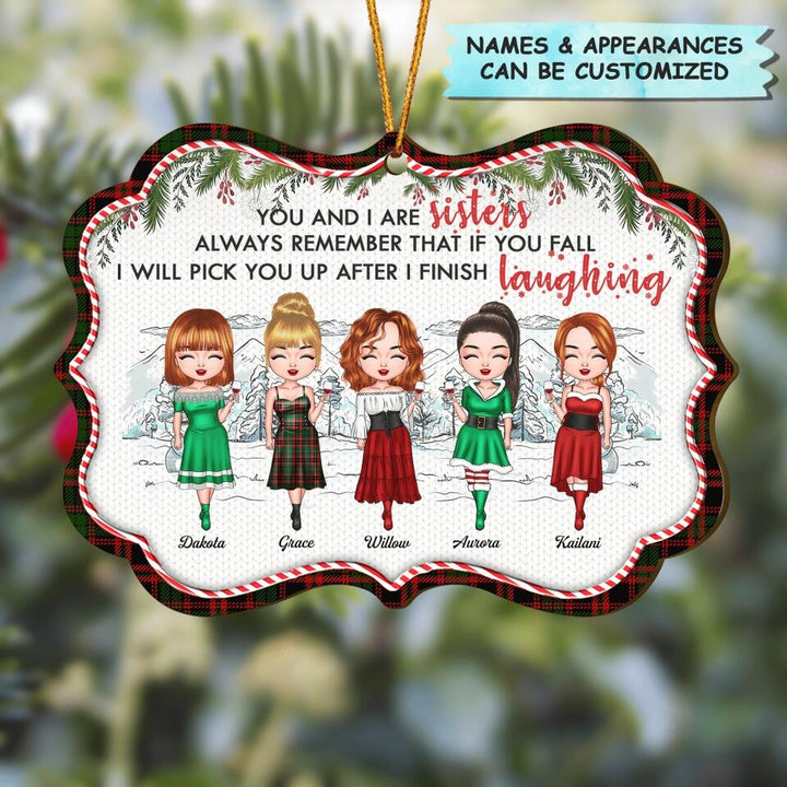 Personalized Wood Ornament - Gift For Friend - You And I Are Sisters