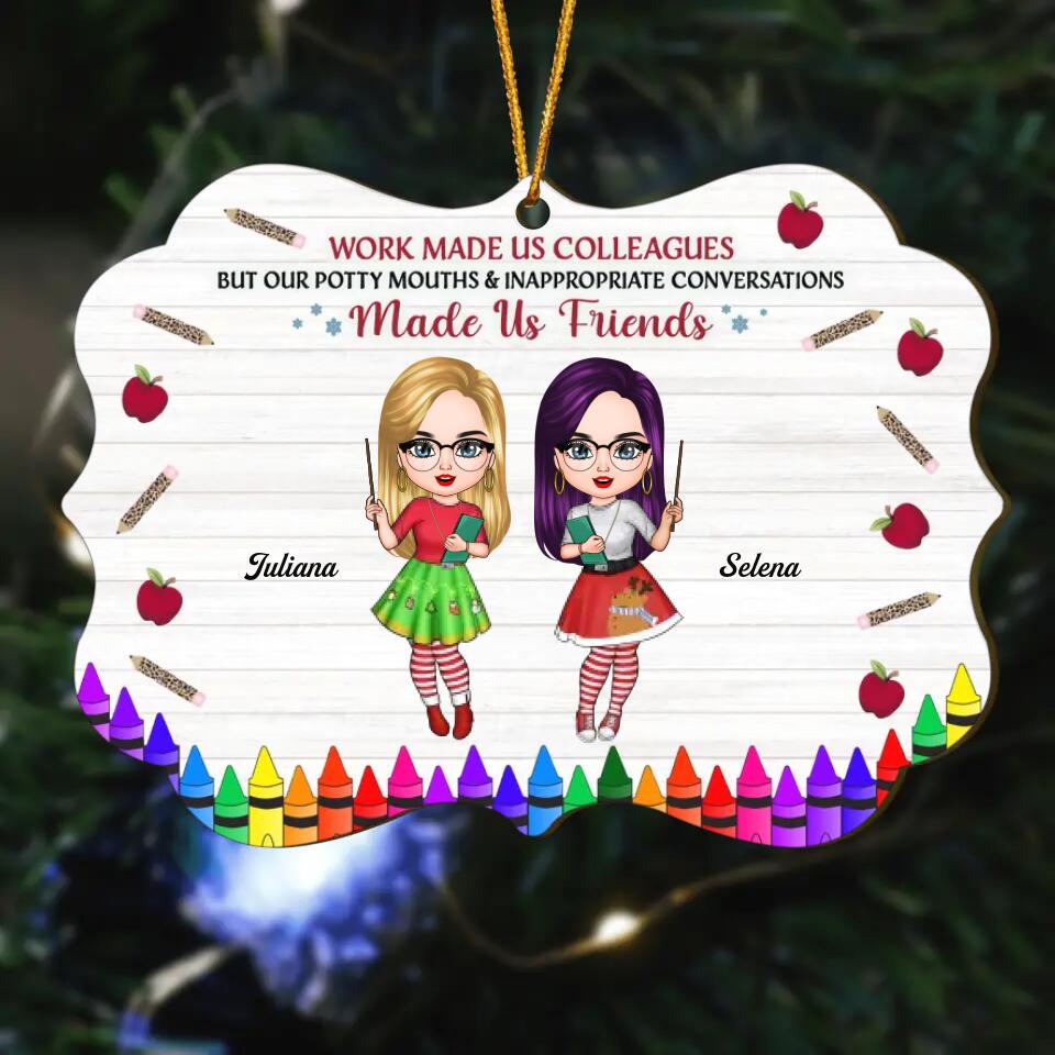 Personalized Wood Ornament - Gift For Teacher, Friends - Work Made Us Colleagues