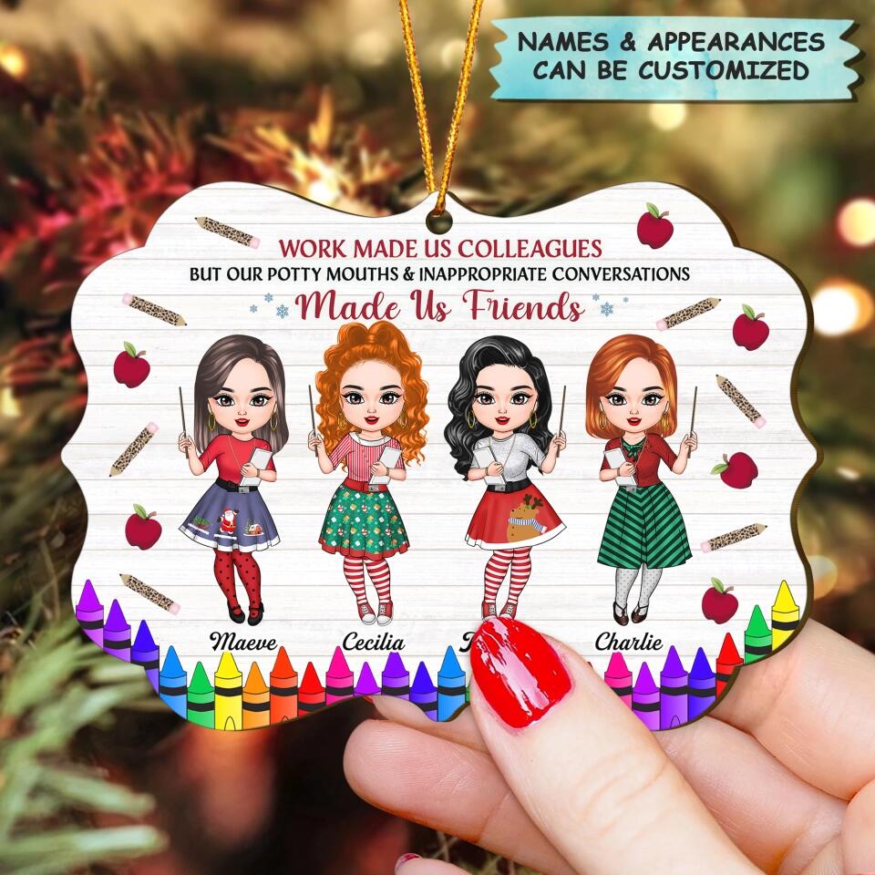Personalized Wood Ornament - Gift For Teacher, Friends - Work Made Us Colleagues