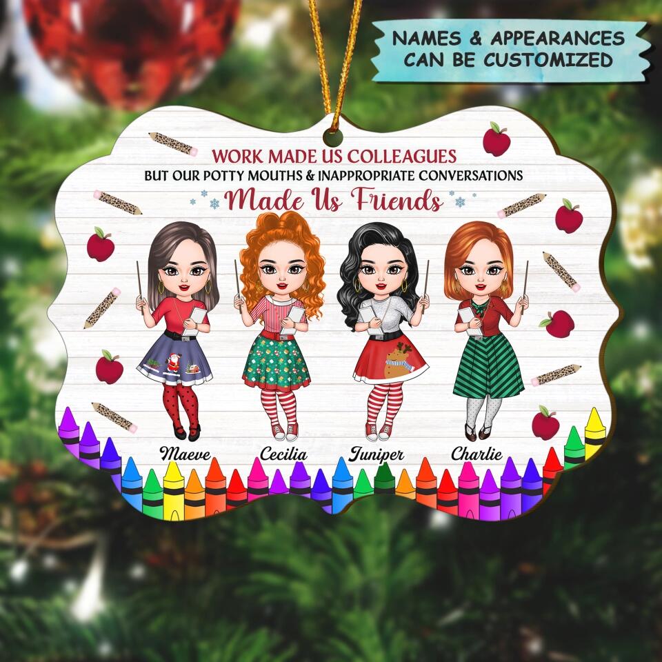 Personalized Wood Ornament - Gift For Teacher, Friends - Work Made Us Colleagues