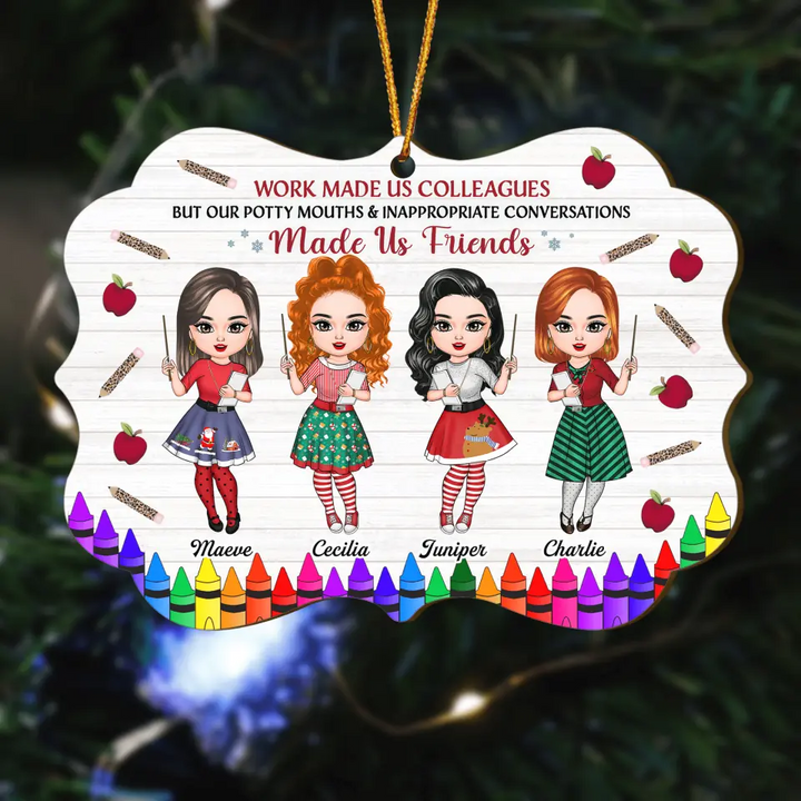 Personalized Wood Ornament - Gift For Teacher, Friends - Work Made Us Colleagues